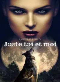Couverture du roman Juste toi et moi