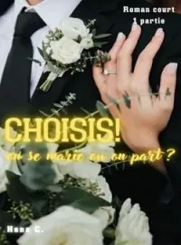 Couverture du roman CHOISIS! on se marie ou on part ?