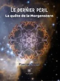 Couverture du roman Le dernier péril: La quête de la Morge