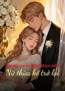 Bìa tiểu thuyết Không còn là April Mayo nữa: Nữ thừa kế trở lại