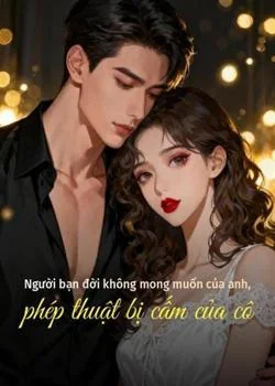 Bìa tiểu thuyết Người bạn đời không mong muốn của anh, phép thuật bị cấm của cô
