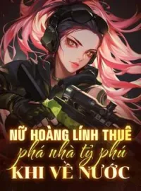 Bìa tiểu thuyết Nữ hoàng lính thuê phá nhà tỷ phú khi về nước