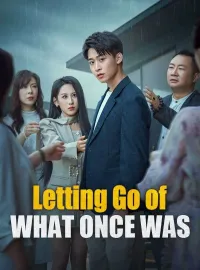 Letting Go of What Once Was(DUBBED)Mini Series