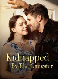 Kidnapped By The GangsterShort Dramas