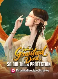 When Gratitude Died, So Did Their ProtectionShort Dramas