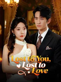 Lost to You, Lost to LoveMini Series