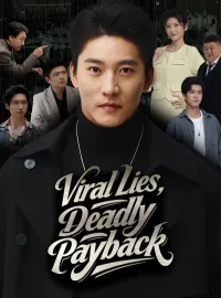 Viral Lies, Deadly PaybackShort Dramas