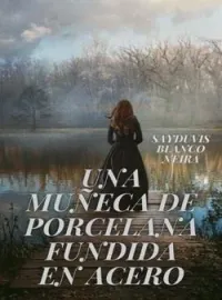 Portada de la novela Una muñeca de porcelana fundida en acero.