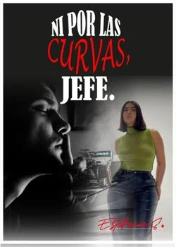 Portada de la novela NI EN LAS CURVAS, JEFE