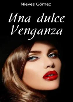 Portada de la novela Una dulce venganza 