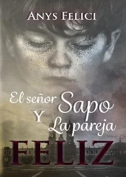 Portada de la novela El señor Sapo y la pareja feliz