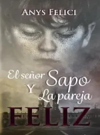 Portada de la novela El señor Sapo y la pareja feliz