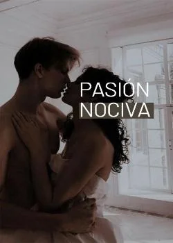 Portada de la novela PASIÓN NOCIVA
