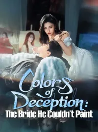 Colors of Deception: The Bride He Couldn't PaintMini Series