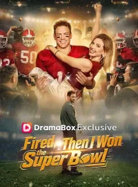 Fired, Then I Won the Super BowlShort Dramas