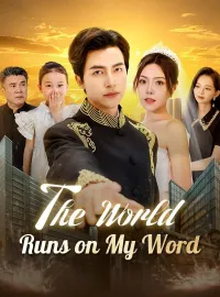 The World Runs on My WordShort Dramas