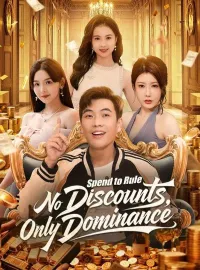 Spend to Rule: No Discounts, Only DominanceShort Dramas