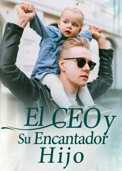 Portada de la novela El CEO y Su Encantador Hijo