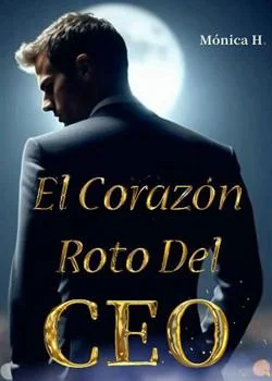 Portada de la novela El Corazón Roto Del CEO 