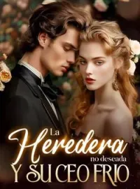 Portada de la novela La heredera no deseada y su CEO frío