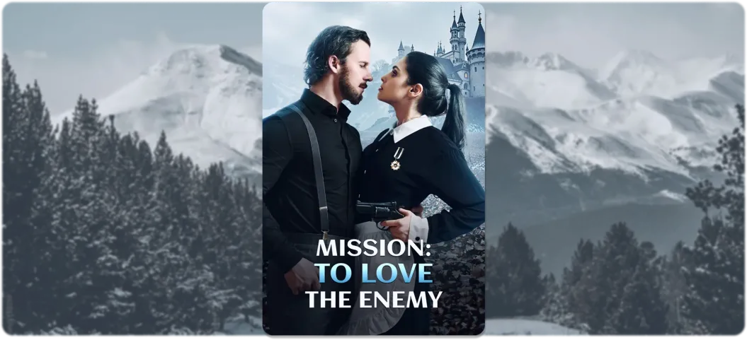 Mission: To Love the Enemy: A Lethal Dance of Loyalty and Forbidden Desire