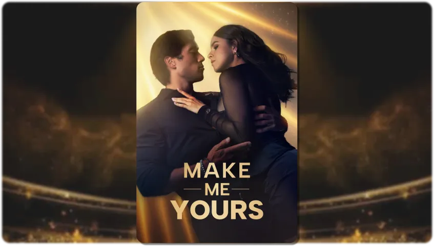 Make Me Yours: A Ruthless Billionaire's Game That Rewrites the Rules of Love