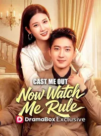 Cast Me Out, Now Watch Me RuleShort Dramas
