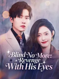 Blind No More: Revenge With His EyesMini Series