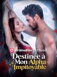 Destinée à Mon Alpha Impitoyable ( Doublé )Mini-dramas