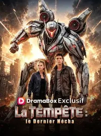 La Tempête : le Dernier Mécha ( Doublé ) Mini-dramas