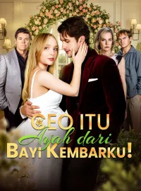 CEO Itu Ayah dari Bayi Kembarku!Drama Pendek