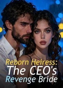 Reborn Heiress: The CEO's Revenge Bride Novel Cover
