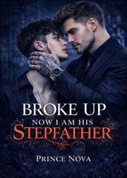 Broke Up... Now I Am His Stepfather Novel Cover