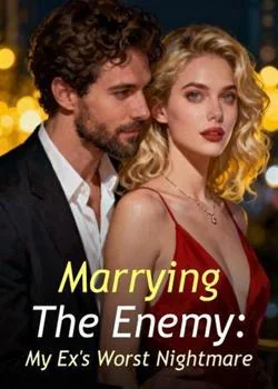 Marrying The Enemy: My Ex's Worst Nightmare Novel Cover