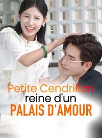 Petite Cendrillon, reine d'un palais d'amourMini-dramas