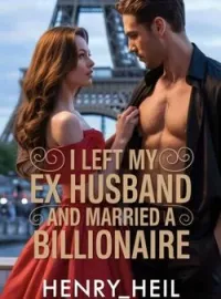 I LEFT MY EX HUSBAND AND MARRIED A BILLIONAIRE Short Dramas