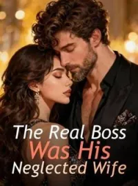 The Real Boss Was His Neglected WifeShort Dramas