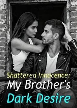 Shattered Innocence: My Brother's Dark Desire Novel Cover