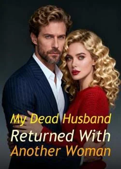 My Dead Husband Returned With Another Woman Novel Cover