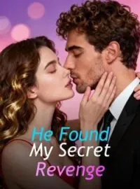He Found My Secret RevengeShort Dramas