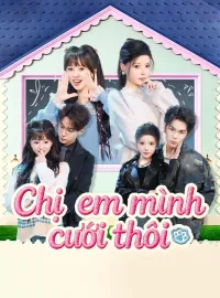 Chị em mình cưới thôiPhim bộ ngắn
