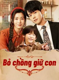Bỏ chồng giữ conPhim bộ ngắn