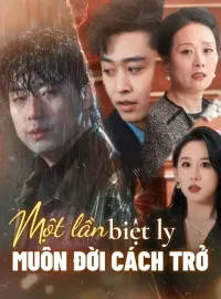 Một lần biệt ly muôn đời cách trởPhim bộ ngắn