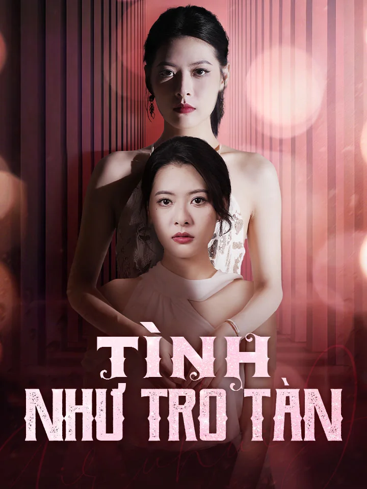 Tình như tro tànPhim bộ ngắn