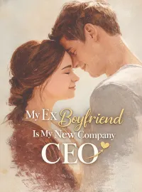 My Ex Boyfriend Is My New Company CEO Novel Cover