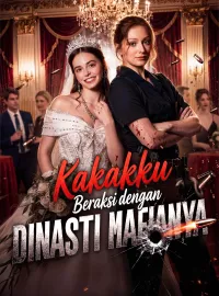 Kakakku Beraksi dengan Dinasti MafianyaDrama Pendek