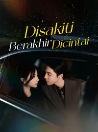 Disakiti Berakhir DicintaiMini Seri