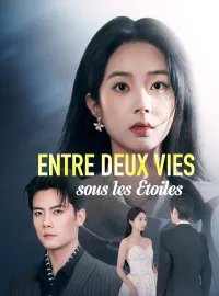 Entre Deux Vies sous les ÉtoilesMini-dramas