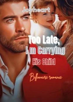 Too Late I'm Carrying His Child 