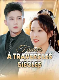 T'aimer à travers les sièclesMini-dramas